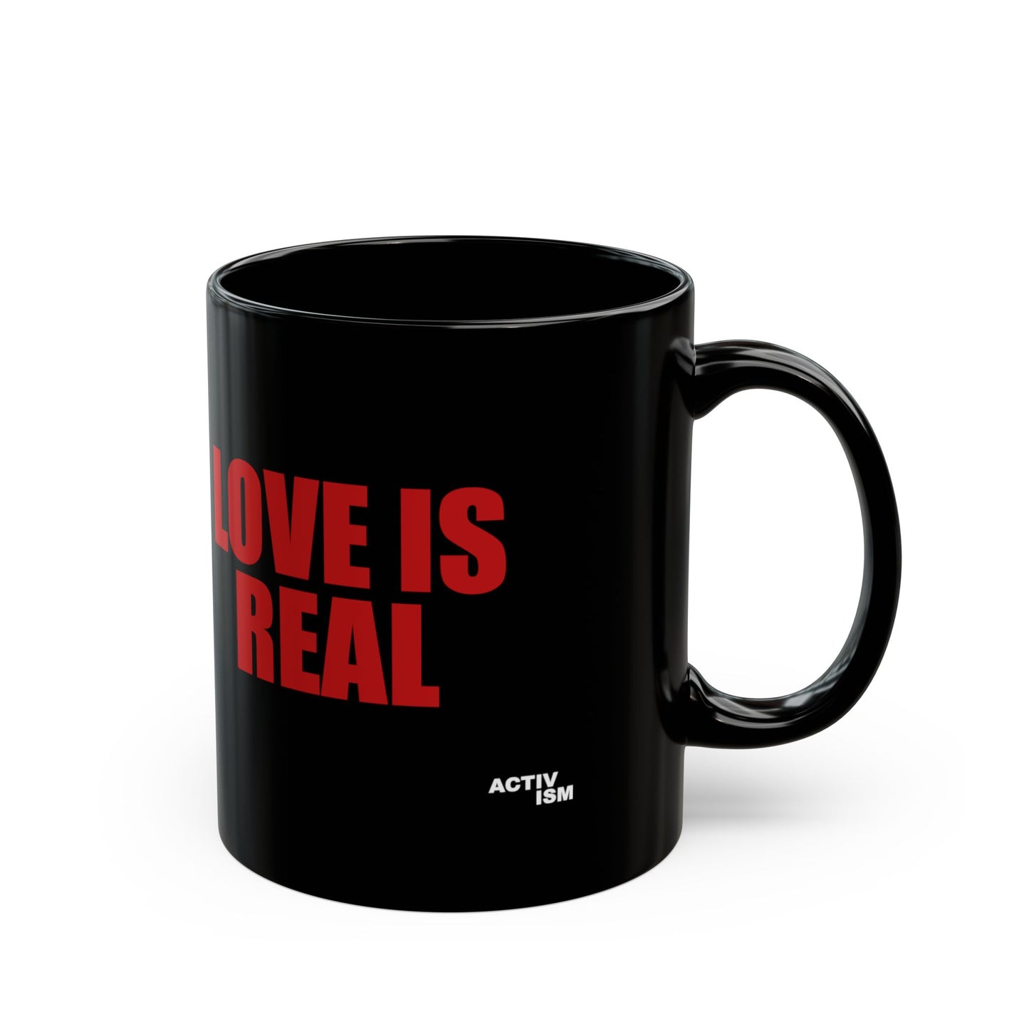 LOVE IS REAL -Ceramic Mug 11oz