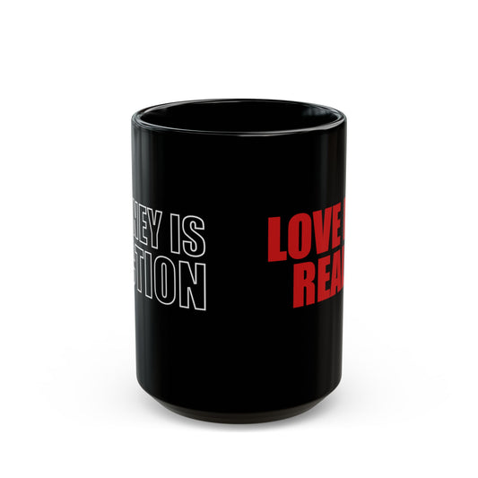 LOVE IS REAL -Ceramic Mug 11oz