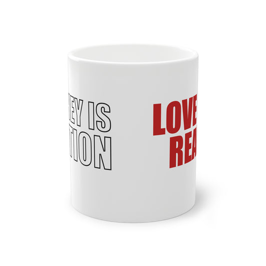 LOVE IS REAL - Mug