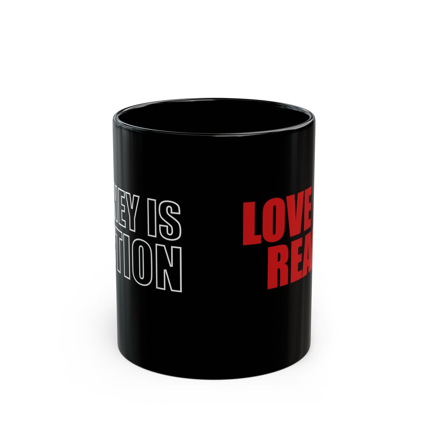 LOVE IS REAL -Ceramic Mug 11oz