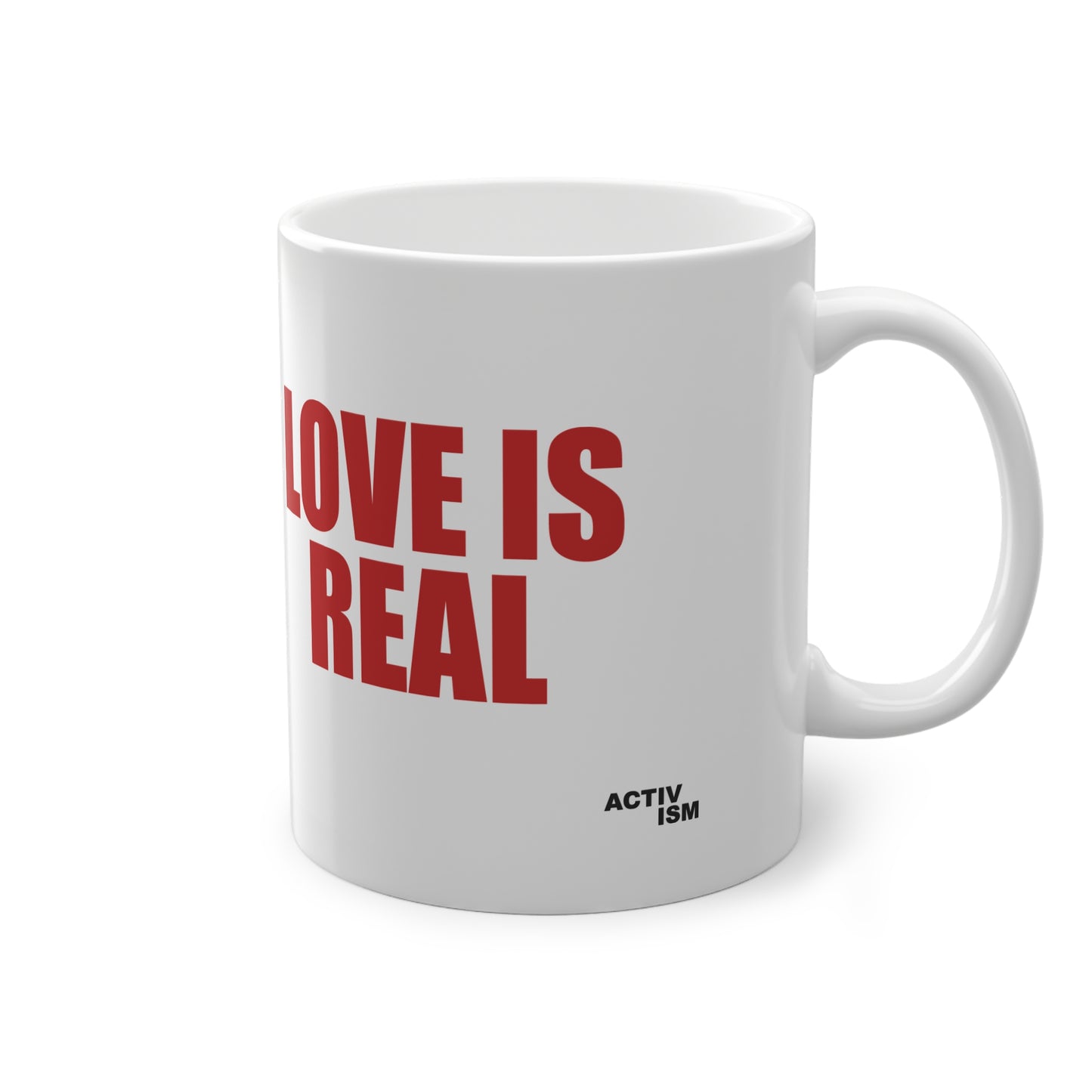LOVE IS REAL - Mug